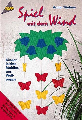 Spiel mit dem Wind. Kinderleichte Mobiles aus Wellpappe.