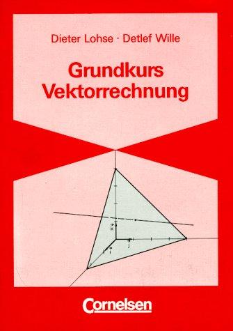 Vektorrechnung: Grundkurs: Schülerbuch