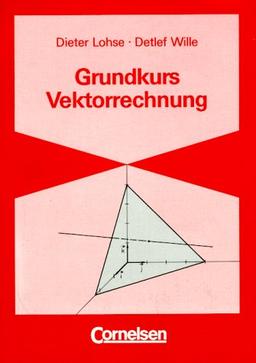 Vektorrechnung: Grundkurs: Schülerbuch