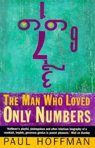 Man Who Loved Only Numbers: Story of Paul Erdos and the Search for Mathematical Truth