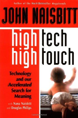 High Tech/High Touch: Technology and Our Search for Meaning: Technology and Our Accelerated Search for Meaning