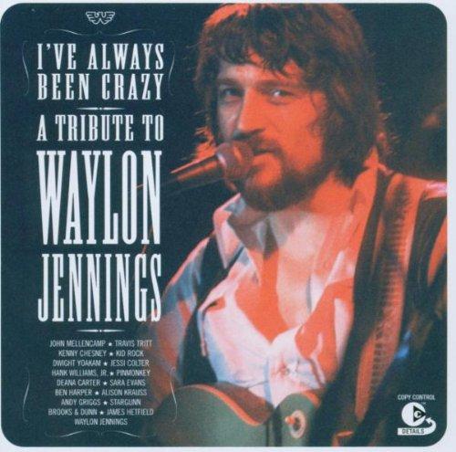 I've Always Been Crazy: A Tribute to Waylon Jennings