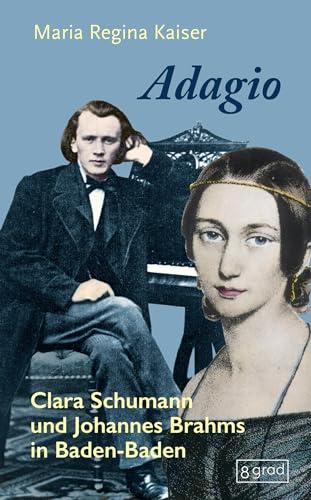 Adagio: Clara Schumann und Johannes Brahms in Baden-Baden (Köpfe)