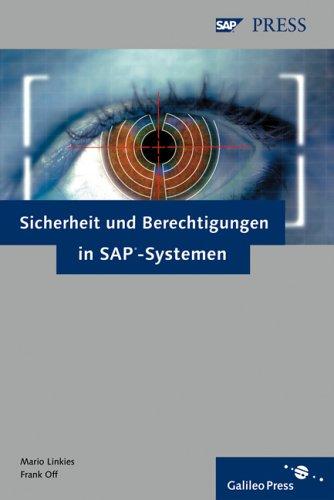 Sicherheit und Berechtigungen in SAP-Systemen: Risikomanagement und Einhaltung gesetzlicher Vorschriften im SAP-Umfeld (SAP PRESS)