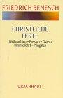 Christliche Feste, Weihnachten, Passion, Ostern, Himmelfahrt, Pfingsten: Bd. II