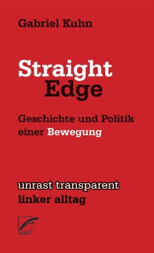 Straight Edge: Geschichte und Politik einer Bewegung