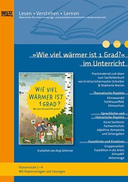 »Wie viel wärmer ist 1 Grad? Was beim Klimawandel passiert« von Kristina Scharmacher-Schreiber und Stephanie Marian: Ideen und Materialien zum Einsatz des Sachbuchs in der Grundschule