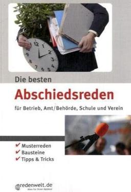 Die besten Abschiedsreden für Betrieb, Amt/Behörde, Schule und Verein