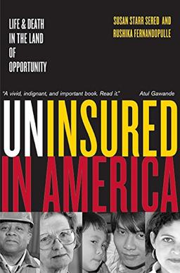 Uninsured In America: Life And Death In The Land Of Opportunity