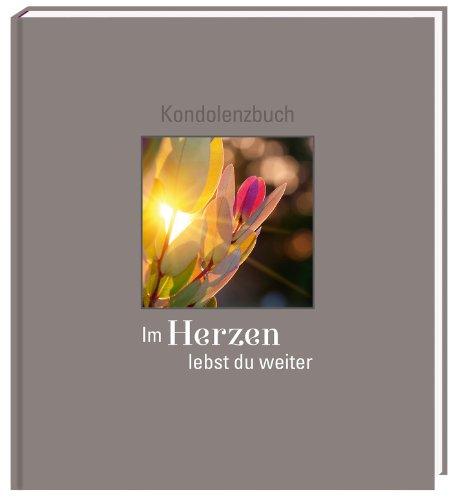 Im Herzen lebst du weiter: Kondolenzbuch