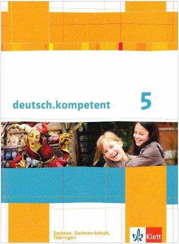 deutsch.kompetent. Schülerbuch 5. Klasse mit Onlineangebot. Ausgabe für Sachsen, Sachsen-Anhalt und Thüringen