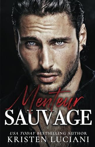 Menteur Sauvage: Une dark romance dans l'univers de la mafia où deux ennemis deviendront amants (Diaboliquement Sauvage, Band 2)