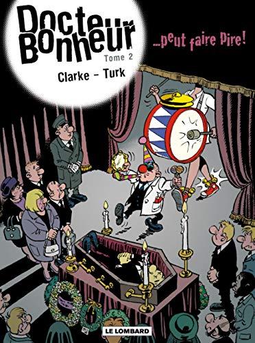 Docteur Bonheur. Vol. 2. Docteur Bonheur peut faire pire !