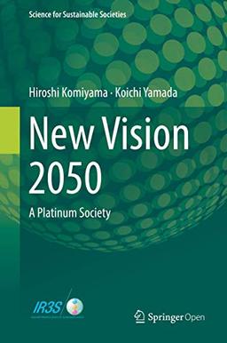 New Vision 2050: A Platinum Society (Science for Sustainable Societies)