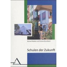 Schulen der Zukunft: Gestaltungsvorschläge der Architekturpsychologie. U. a. werden funktionale, ästhetisch-gestalterische, sozial-psychische, ... für den Schulbau der Zukunft gegeben