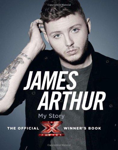 James Arthur, My Story: The Official X Factor Winner's Book