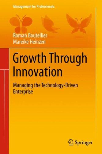 Growth Through Innovation: Managing the Technology-Driven Enterprise (Management for Professionals)