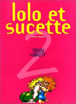 Lolo et Sucette. Vol. 2. Vénus vénales