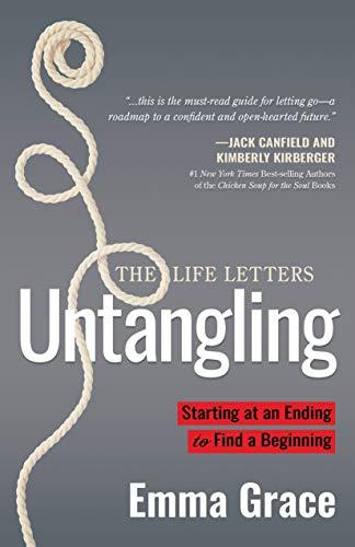 Untangling: Starting at an Ending to Find a Beginning (The Life Letters, 2, Band 2)