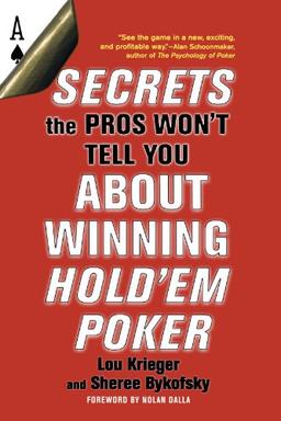 Secrets the Pros Won't Tell You about Winning at Hold'em Poker