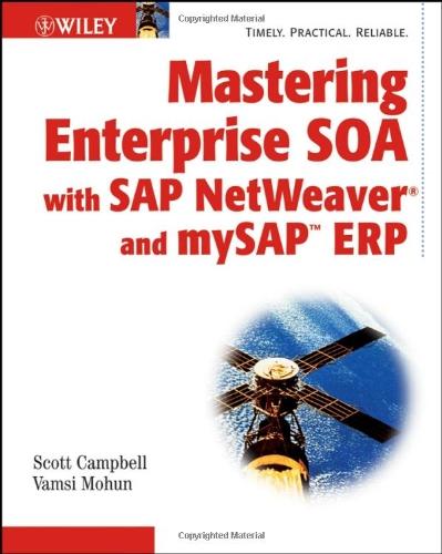 Mastering Enterprise SOA with SAP NetWeaver and mySAP ERP