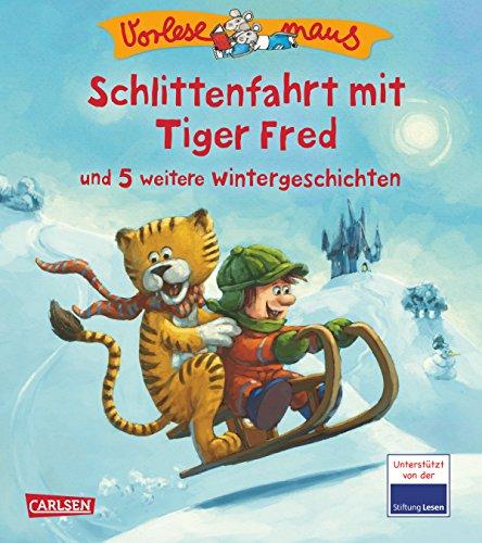 VORLESEMAUS, Band 18: Schlittenfahrt mit Tiger Fred: und 5 weitere Wintergeschichten