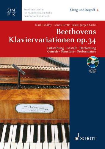 Beethovens Klaviervariationen op. 34: Entstehung - Gestalt - Darbietung. Ausgabe mit CD. (Klang und Begriff)