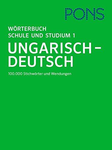 PONS Wörterbuch für Schule und Studium Ungarisch, Teil 1: Ungarisch - Deutsch. Mit 100.000 Stichwörtern und Wendungen.