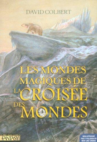 Les mondes magiques de La croisée des mondes