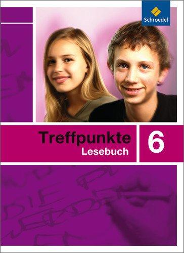 Treffpunkte Lesebuch - Allgemeine Ausgabe 2007: Lesebuch 6