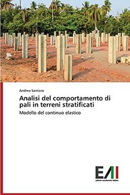 Analisi del comportamento di pali in terreni stratificati: Modello del continuo elastico