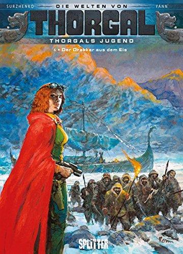 Thorgal - Die Welten von Thorgal: Die Jugend von Thorgal. Band 6: Der Drakkar aus dem Eis