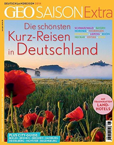 GEO Saison Extra 38/2014 - Die schönsten Kurzreisen in Deutschland