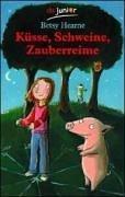 Küsse, Schweine, Zauberreime.