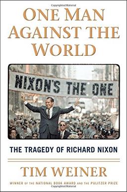 One Man Against the World: The Tragedy of Richard Nixon