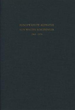 Ausgewählte Aufsätze von Walter Schlesinger 1965-1979