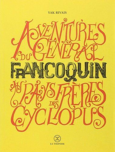 Les aventures du général Francoquin au pays des frères Cyclopus