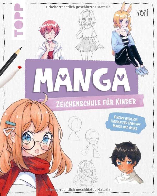 Manga-Zeichenschule für Kinder: Einfach niedliche Figuren für Fans von Manga und Anime