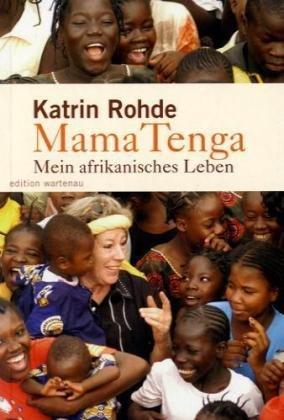 Mama Tenga: Mein afrikanisches Leben