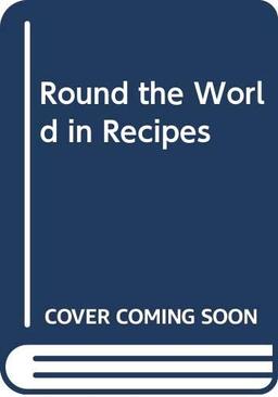 Round the World in Recipes