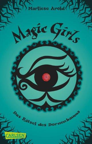 Magic Girls, Band 3: Das Rätsel des Dornenbaums