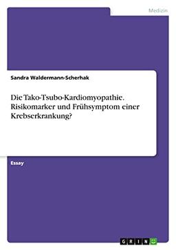 Die Tako-Tsubo-Kardiomyopathie. Risikomarker und Frühsymptom einer Krebserkrankung?