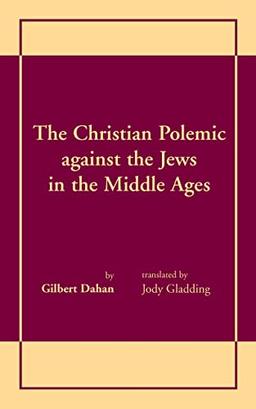 Christian Polemic against the Jews in the Middle Ages, The