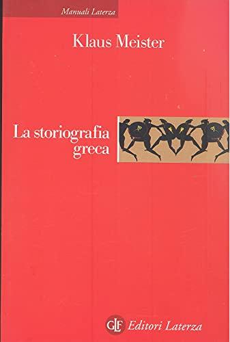 La storiografia greca. Dalle origini alla fine dell'ellenismo (Manuali Laterza)