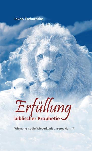 Erfüllung biblischer Prophetie: Wie nahe ist die Wiederkunft unseres Herrn?