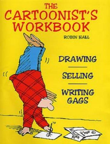 The Cartoonist's Workbook: Drawing, Spelling, Writing Gags