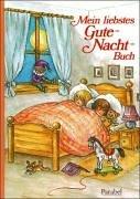 Mein liebstes Gute-Nacht-Buch: Geschichten, Märchen, Lieder und Verse