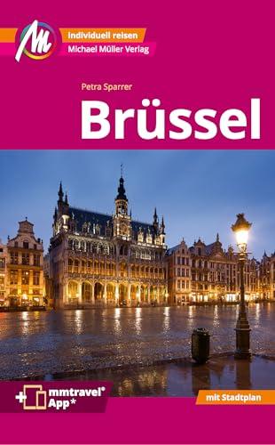 Brüssel MM-City Reiseführer Michael Müller Verlag: Individuell reisen mit vielen praktischen Tipps. Inkl. Freischaltcode zur mmtravel® App