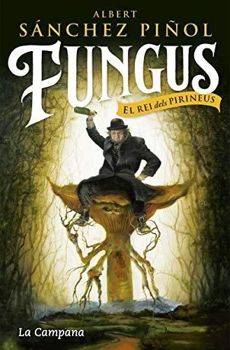 Fungus : El rei dels Pirineus (Narrativa Catalana)