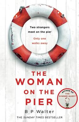 The Woman on the Pier: An absolutely gripping new suspense thriller by the author of Sunday Times bestseller The Dinner Guest